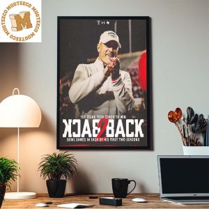 Congrats Joey McGuire The 1st  Texas Tech Red Raiders Football Coach To Win Back 2 Back Bowl Games In Each Of His First Two Seasons Decor Poster Canvas