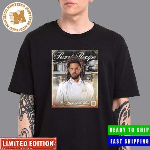 J Cole The Secret Recipe The Best Rap Verse Of The Year Poster Unisex T-Shirt Gift For Fans