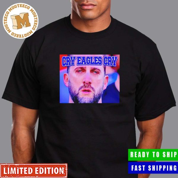 Nick Sirianni Cry Eagles Cry Funny Unisex T-Shirt