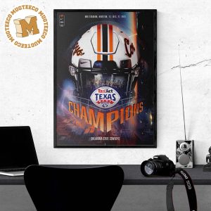 Oklahoma State Cowboys Are The 2023 Taxact Texas Bowl Champions College Football Bowl Games December 27 2023 Home Decor Poster Canvas