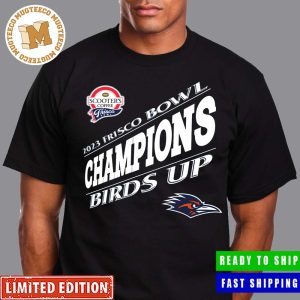 UTSA Roadrunners Are 2023 Frisco Bowl Champions Birds Up Unisex T-Shirt