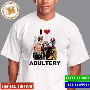 X-Men I love Adultery Funny Unisex T-Shirt