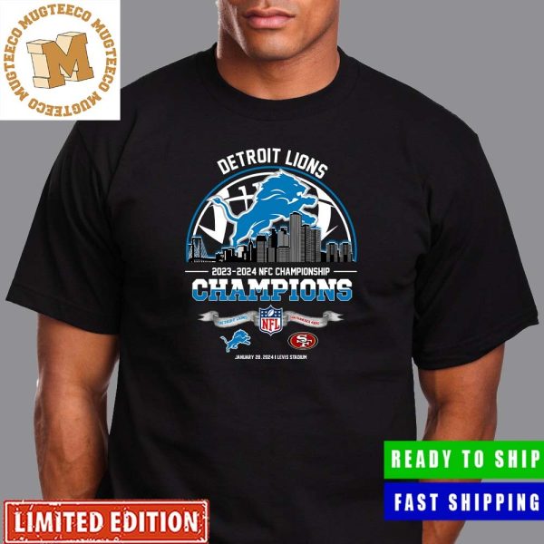 Detroit Lions Defeats San Francisco 49ers Become 2024 NFC Championship Champions NFL Playoffs On Jan 28 2024 At Levi Stadium Skyline Detroit City Classic T-Shirt