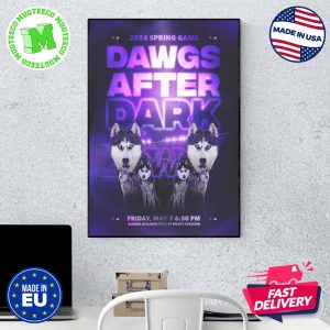 2024 Spring Game Dawgs After Dark Alaska Airlines Field At Husky Stadium Friday May 3rd Home Decor Poster Canvas