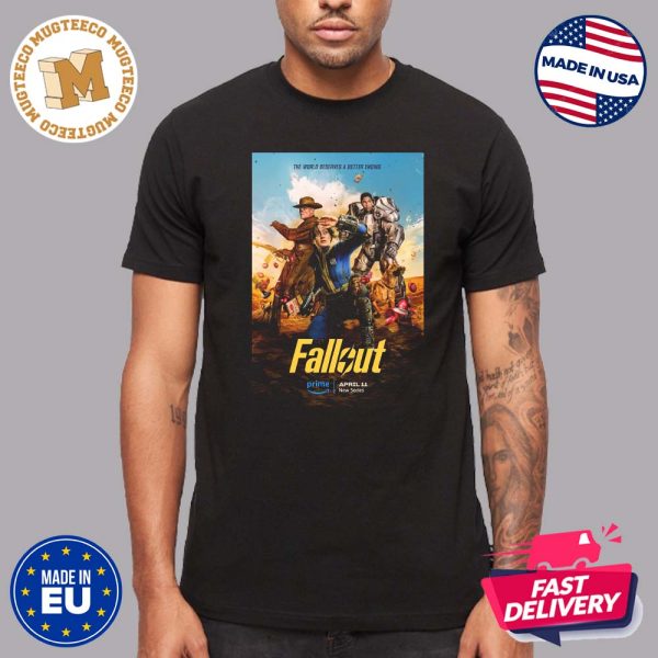 New Poster For The Fallout Series On Prime Video The World Deserves A Better Ending Classic T Shirt