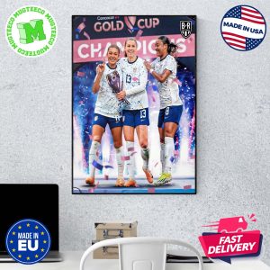 The USWNT Are The First Ever Concacaf W Gold Cup Champions Home Decor Poster Canvas