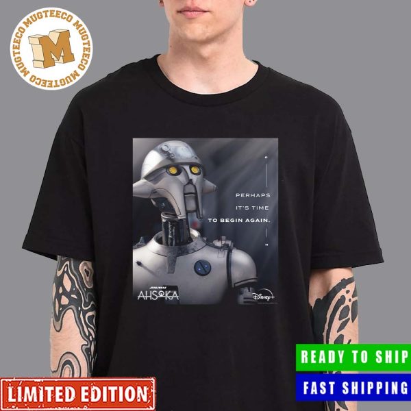 Ahsoka Huyang Motivation Perhaps It’s Time To Begin Again Unisex T-Shirt Ahsoka Huyang Motivation Perhaps It’s Time To Begin Again Unisex T-Shirt