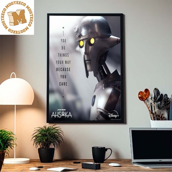 Ahsoka Huyang Motivation You Do Things Your Way Because You Care Home Decor Poster Canvas Ahsoka Huyang Motivation You Do Things Your Way Because You Care Home Decor Poster Canvas