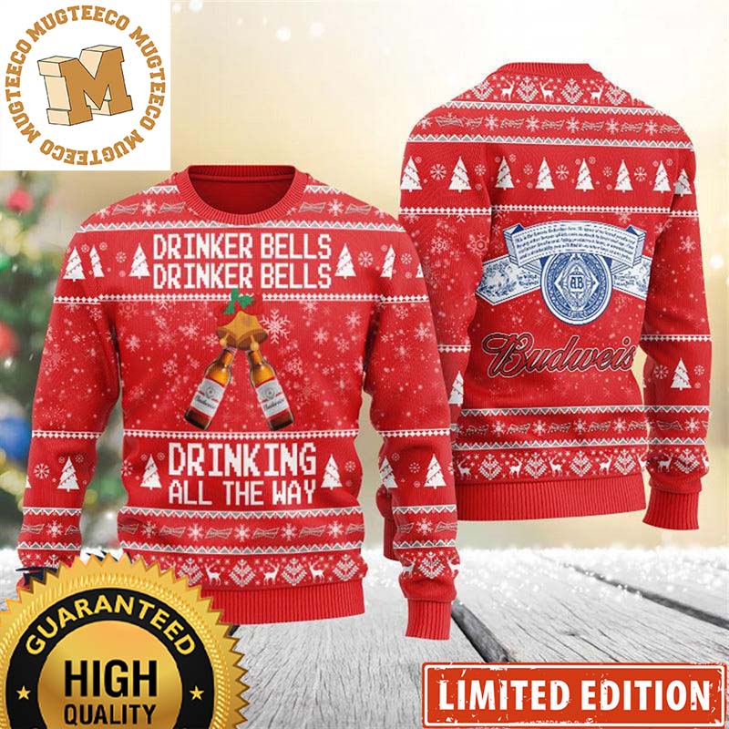 Budweiser Drinker Bells Drinker Bells Drinking All The Way Funny Christmas Ugly Sweater Budweiser Drinker Bells Drinker Bells Drinking All The Way Funny Christmas Ugly Sweater