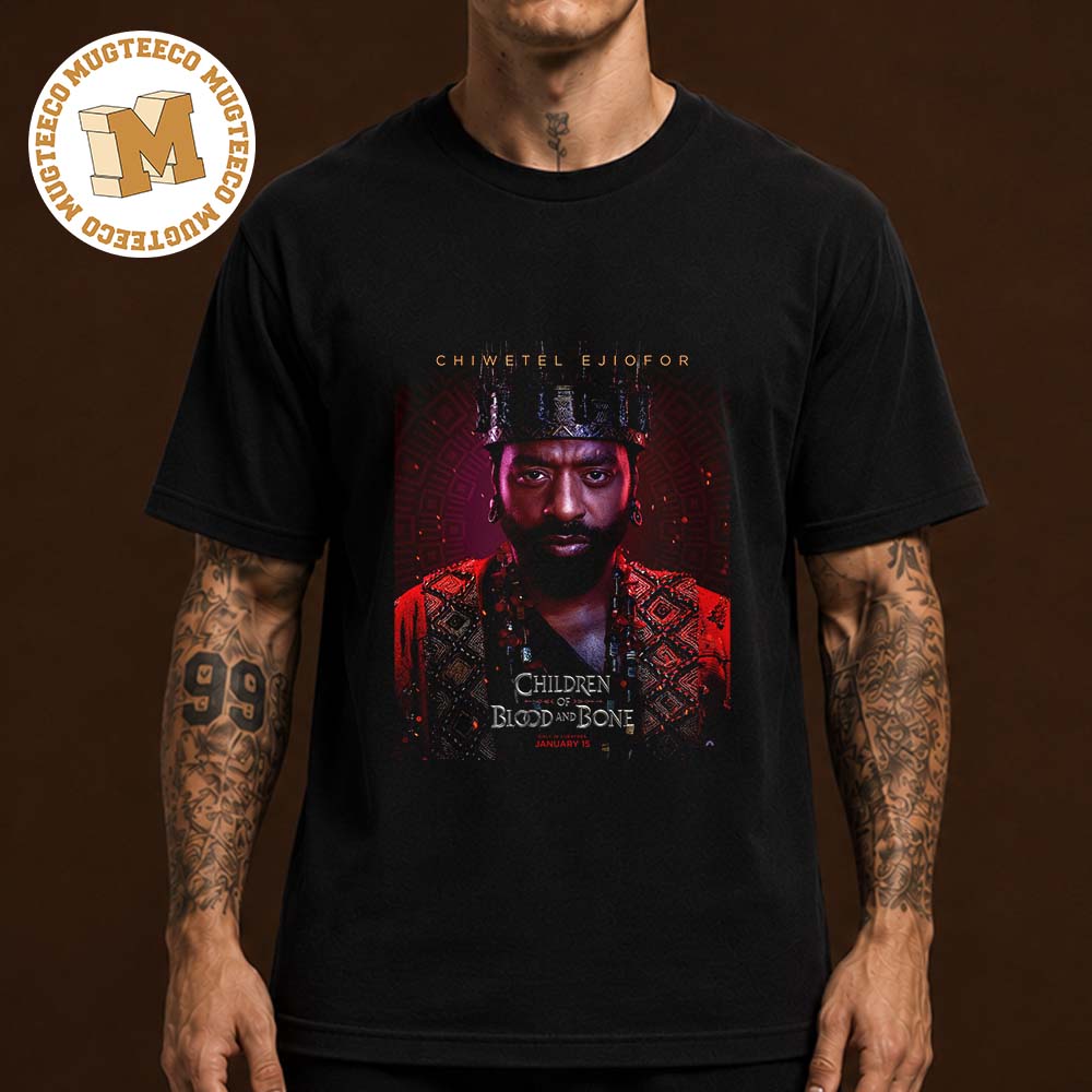 Children of Blood and Bone King Saran Character Poster In Theatres On January 15 2027 Unisex T Shirt Children of Blood and Bone King Saran Character Poster In Theatres On January 15 2027 Unisex T Shirt