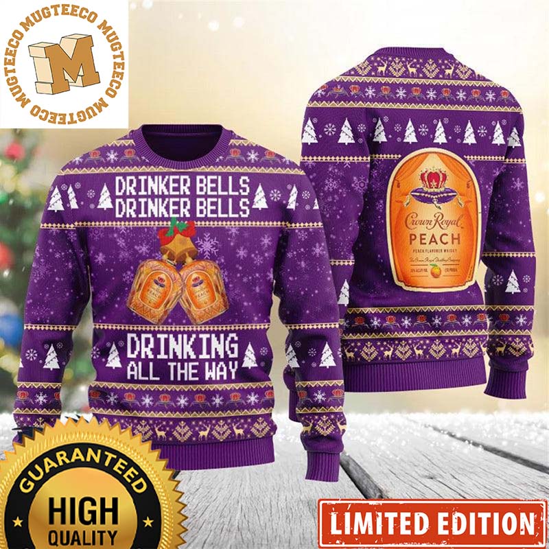 Crown Royal Peach Whisky Cheers Drinker Bells Drinking All The Way Purple Christmas Ugly Sweater Crown Royal Peach Whisky Cheers Drinker Bells Drinking All The Way Purple Christmas Ugly Sweater