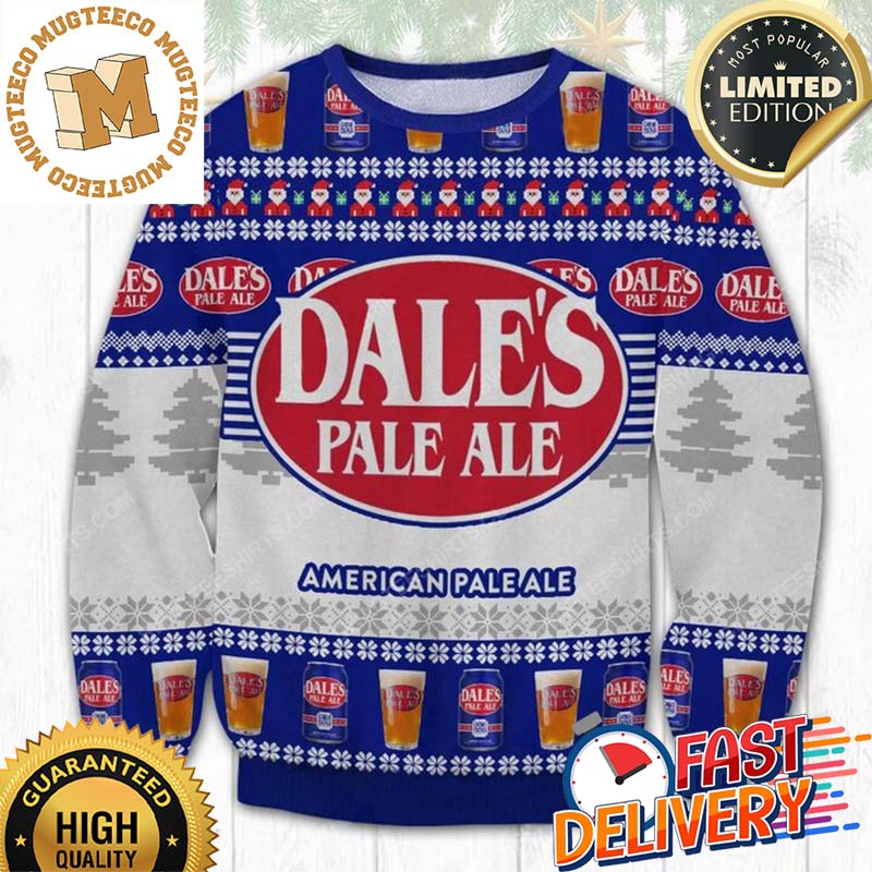 Dale's Pale Ale American Pale Ale Ugly Christmas Sweater For Holiday 2023 Xmas Gifts Dale's Pale Ale American Pale Ale Ugly Christmas Sweater For Holiday 2023 Xmas Gifts