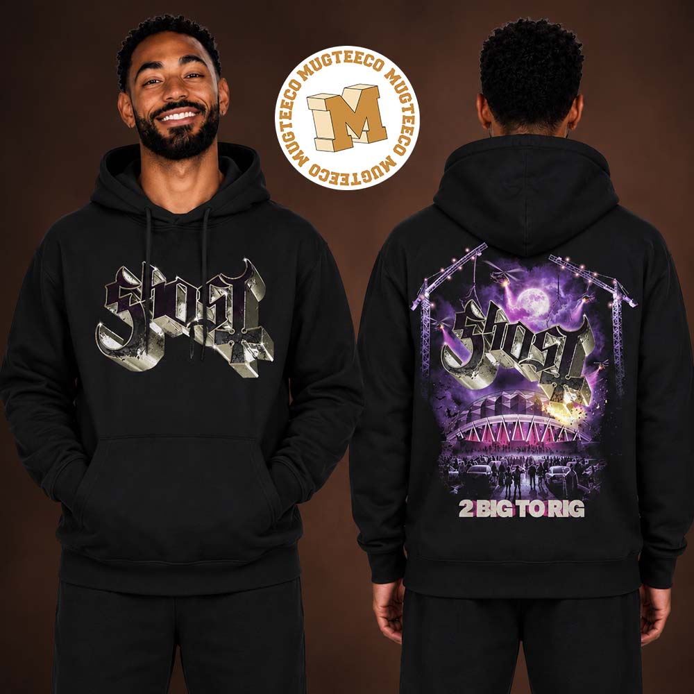 Ghost Band 2 Big To Rig Unisex Hoodie Shirt Ghost Band 2 Big To Rig Unisex Hoodie Shirt