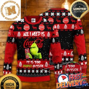 Grinch All I Need Is Coca Cola It Is Too Peopley Outside Funny Ugly Christmas Sweater