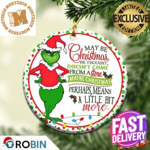 Grinch Perhaps Christmas Means a Little Bit More Xmas Holiday 2023 Gifts Christmas Decorations Ornament