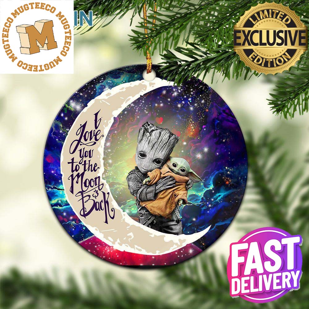 Groot Hold Baby Yoda Love You To The Moon And Back Galaxy Personalized Christmas Tree Decorations Ornament Groot Hold Baby Yoda Love You To The Moon And Back Galaxy Personalized Christmas Tree Decorations Ornament