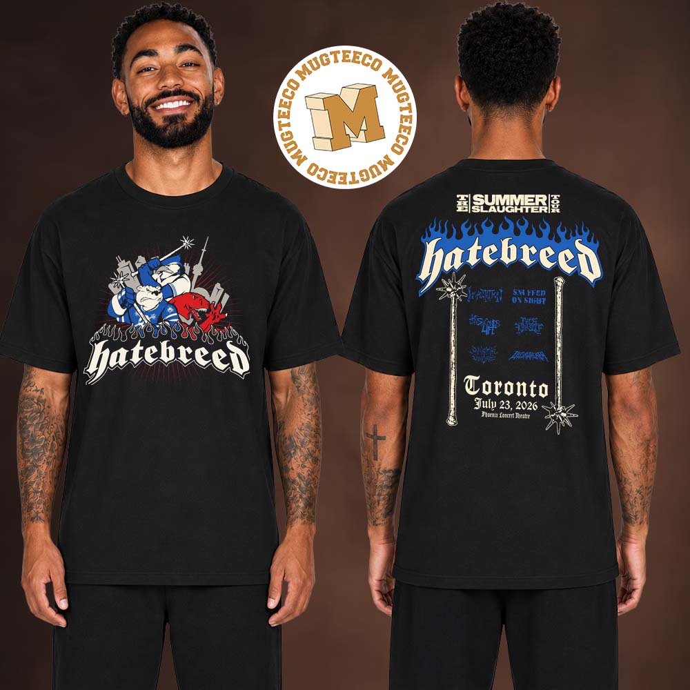 Hatebreed Toronto The Summer Slaughter Tour On July 23 2026 Two Sided Unisex T Shirt Hatebreed Toronto The Summer Slaughter Tour On July 23 2026 Two Sided Unisex T Shirt