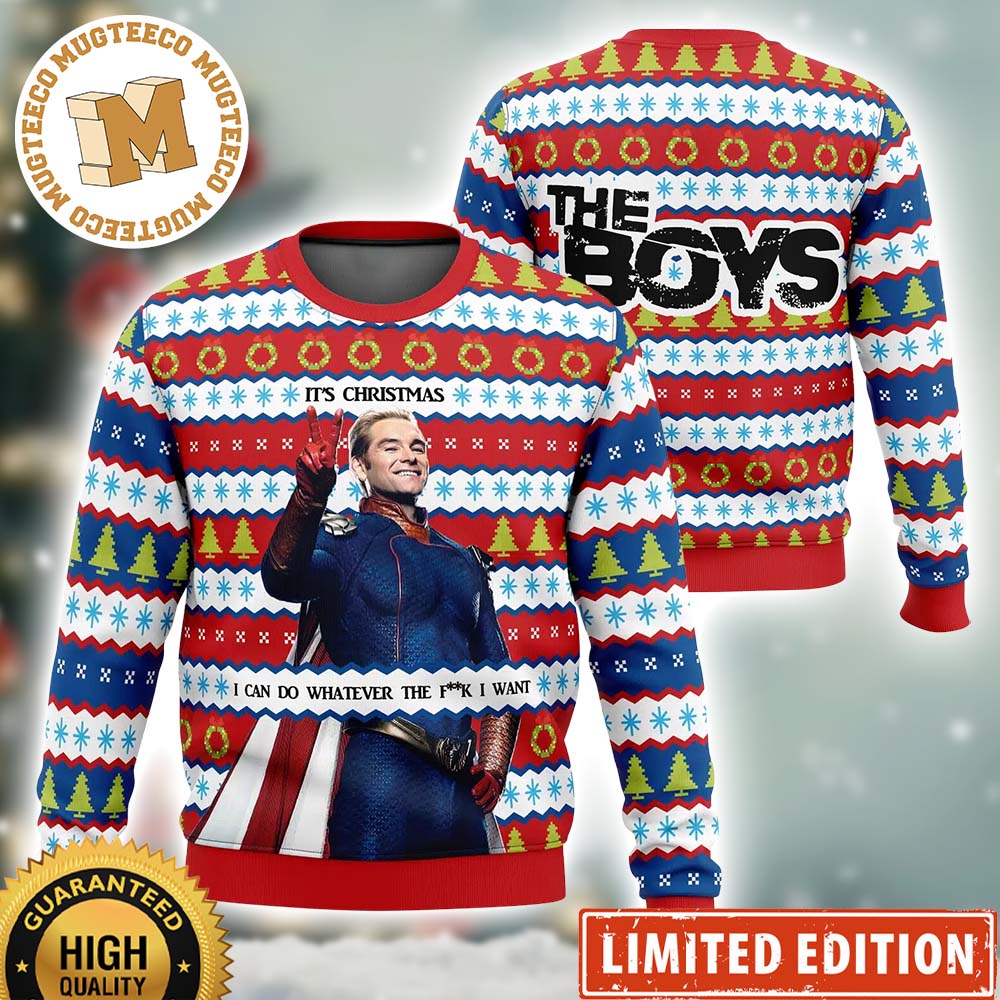 Homelander The Boys It's Christmas I Can Do Whatever The Fuck I Want Ugly Christmas Sweater Homelander The Boys It's Christmas I Can Do Whatever The Fuck I Want Ugly Christmas Sweater