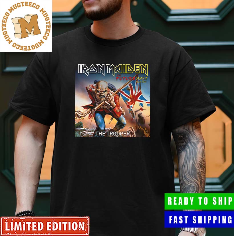 Iron Maiden The Future Past Tour 2023 The Trooper Unisex T-Shirt Iron Maiden The Future Past Tour 2023 The Trooper Unisex T-Shirt