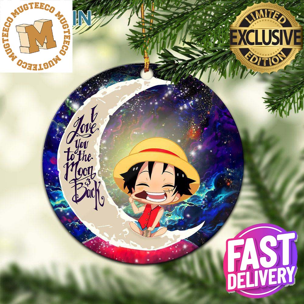 Luffy One Piece Love You To The Moon And Back Galaxy Custom Name 2023 Holiday Christmas Ornament Luffy One Piece Love You To The Moon And Back Galaxy Custom Name 2023 Holiday Christmas Ornament
