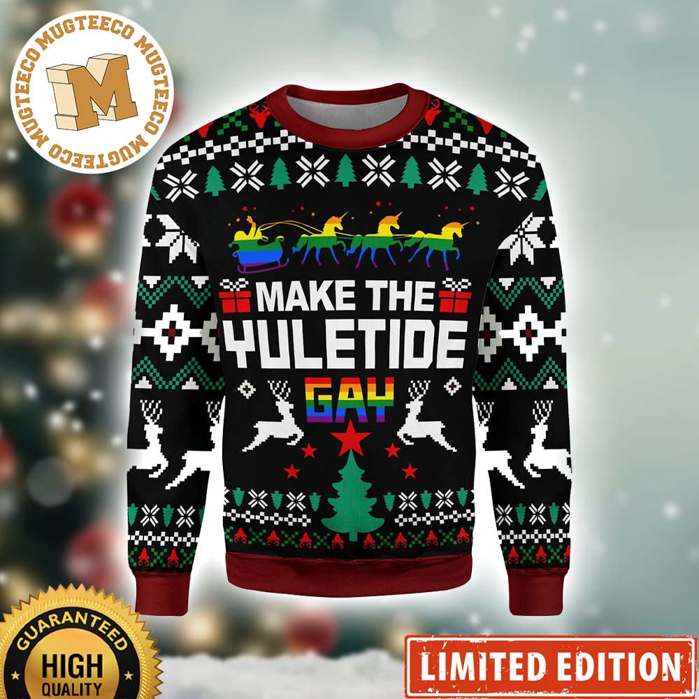 Make The Yuletide Gay Ugly Christmas Sweater Make The Yuletide Gay Ugly Christmas Sweater