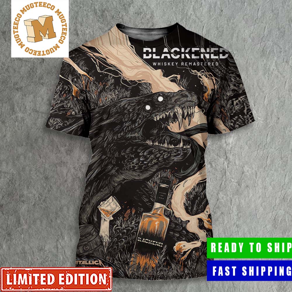 Metallica Blackened Whiskey Remastered The Lastest Poster All Over Print Shirt Metallica Blackened Whiskey Remastered The Lastest Poster All Over Print Shirt