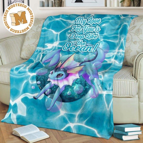 My Love For You Is Deep Like The Ocean Vaporeon Fleece Blanket My Love For You Is Deep Like The Ocean Vaporeon Fleece Blanket