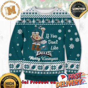 Philadelphia Eagles If You Don’t Like Merry Kissmyass Ugly Christmas Sweater For Holiday 2023 Xmas Gifts