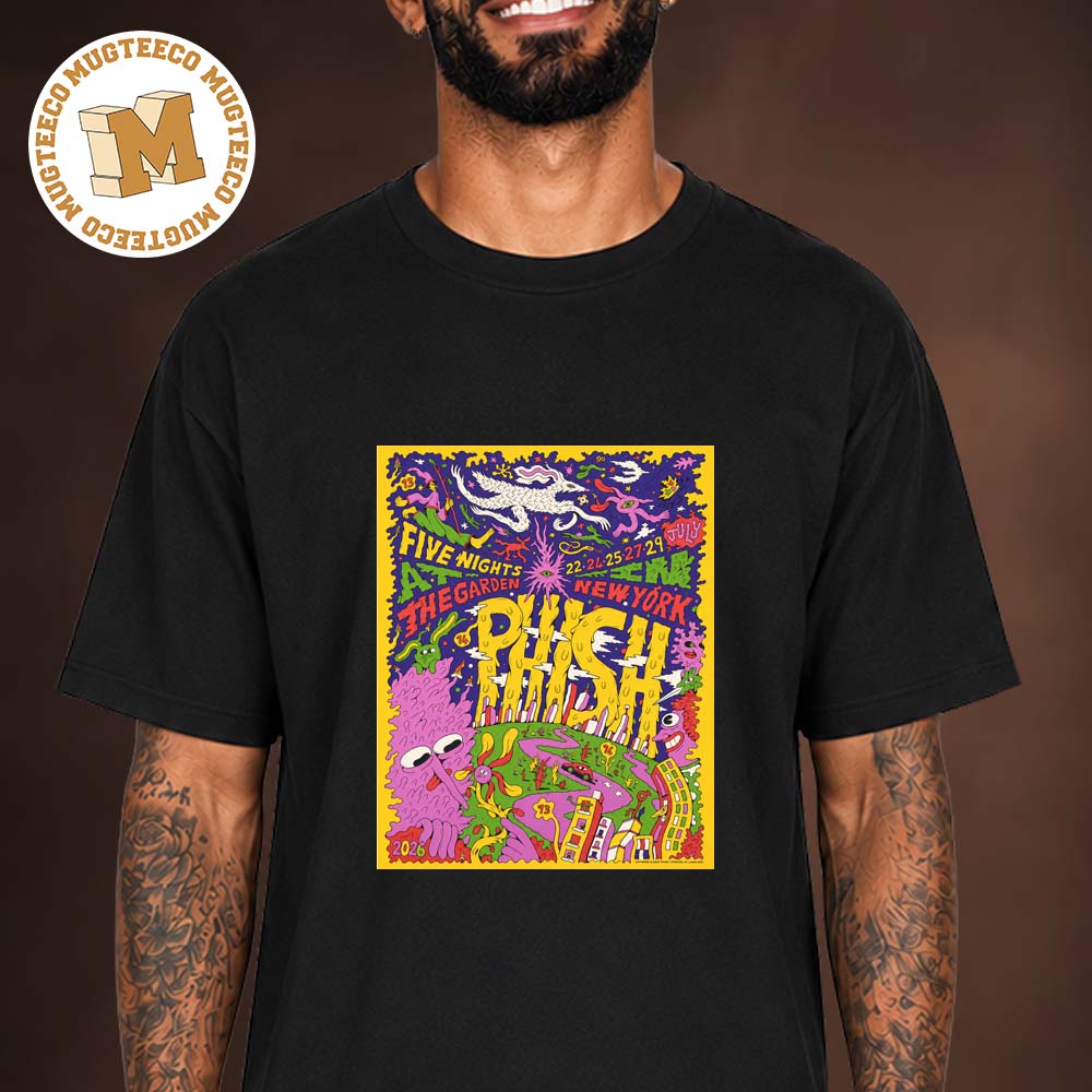 Phish York City 2026 Event Poster At Madison Square Garden On July 22 24 25 27 And 29 2026 Unisex T Shirt Phish York City 2026 Event Poster At Madison Square Garden On July 22 24 25 27 And 29 2026 Unisex T Shirt