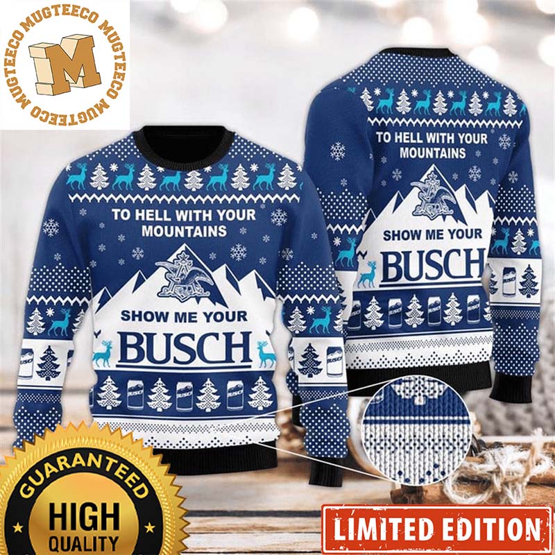 Show Me Your Busch To Hell With Your Mountains Sweater Show Me Your Busch To Hell With Your Mountains Sweater