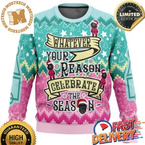 Squid Game Whatever Your Reason Gelebrate The Season Ugly Christmas Sweater For Holiday 2023 Xmas Gifts