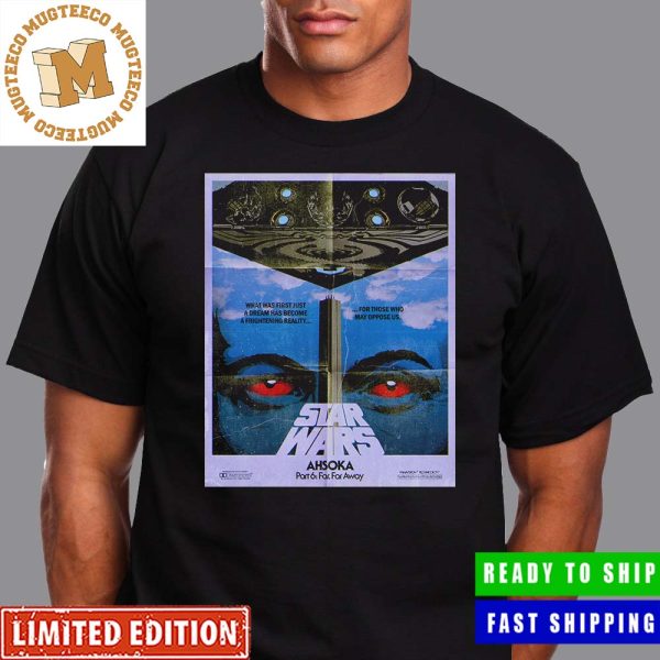 Star Wars Ahsoka Part 6 Far Far Away Poster Vintage T-Shirt Star Wars Ahsoka Part 6 Far Far Away Poster Vintage T-Shirt