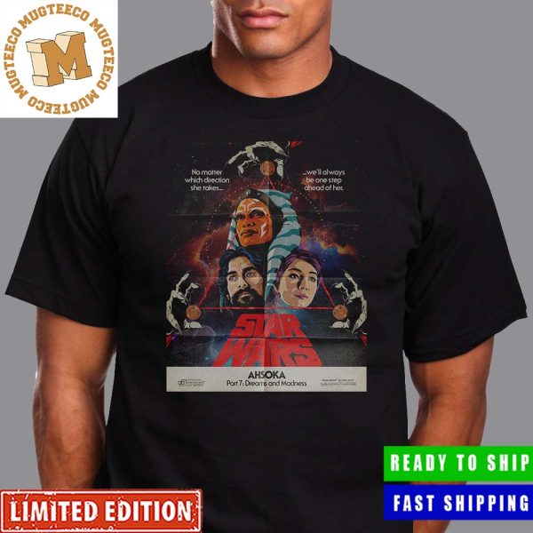 Star Wars Ahsoka Part 7 Dreams And Madness Poster Unisex T-Shirt Star Wars Ahsoka Part 7 Dreams And Madness Poster Unisex T-Shirt