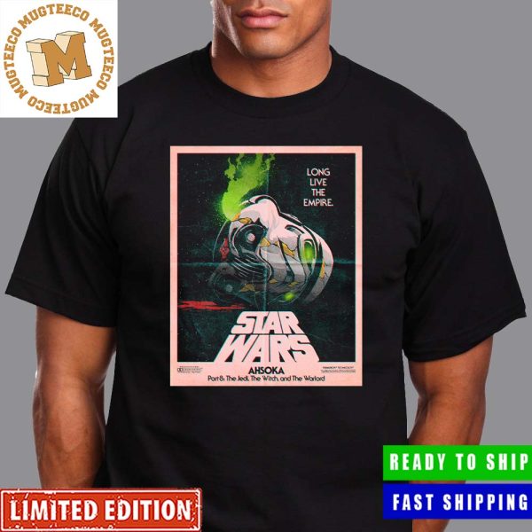 Star Wars Ahsoka Part 8 The Jedi The Witch And The Warlord Long Live The Empire Classic T-Shirt Star Wars Ahsoka Part 8 The Jedi The Witch And The Warlord Long Live The Empire Classic T-Shirt