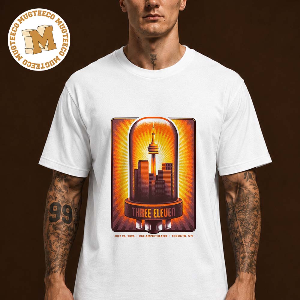 Three Eleven Toronto On 2026 Event Poster At RBC Amphitheatre On July 26 2026 Unisex T Shirt Three Eleven Toronto On 2026 Event Poster At RBC Amphitheatre On July 26 2026 Unisex T Shirt