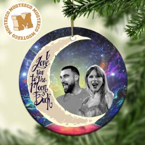 Travis Kelce And Taylor Swift I Love You To The Moon And Back Christmas Tree Decorations Ornament