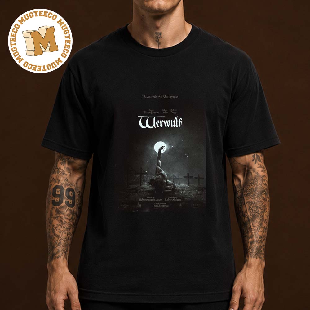 Werwulf 2026 Movie Poster Devoureth All Mankynde In theaters On December 25 2026 Unisex T Shirt Werwulf 2026 Movie Poster Devoureth All Mankynde In theaters On December 25 2026 Unisex T Shirt