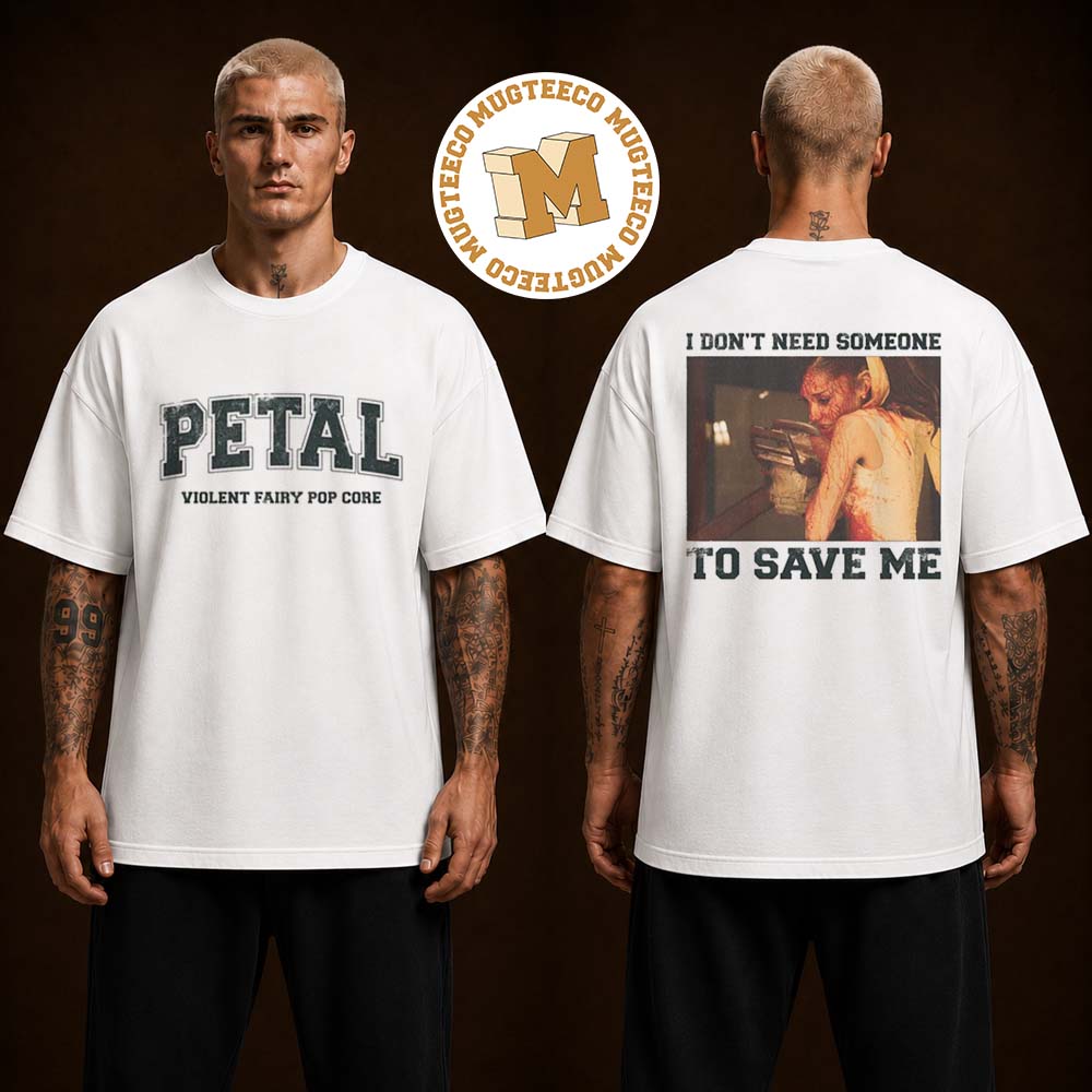 Ariana Grande Petal Core VIolent Fairy Pop Cure I Dont Need Someone To Save Me Two Sided Unisex T Shirt Ariana Grande Petal Core VIolent Fairy Pop Cure I Dont Need Someone To Save Me Two Sided Unisex T Shirt