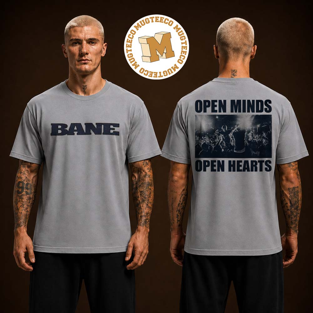 Bane Band Open Minds Open Hearts Two Sided Unisex T Shirt Bane Band Open Minds Open Hearts Two Sided Unisex T Shirt