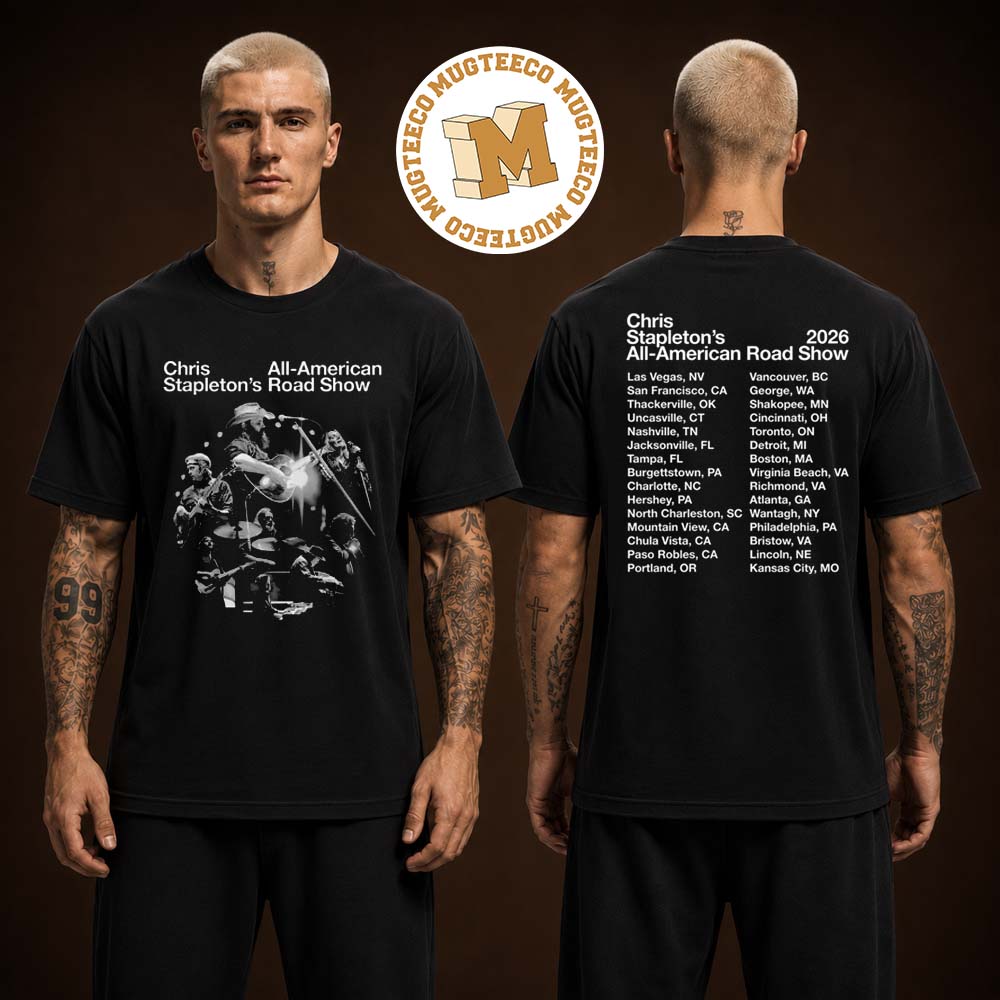 Chris Stapleton 2026 All American Road Show Two Sided Unisex T Shirt Chris Stapleton 2026 All American Road Show Two Sided Unisex T Shirt