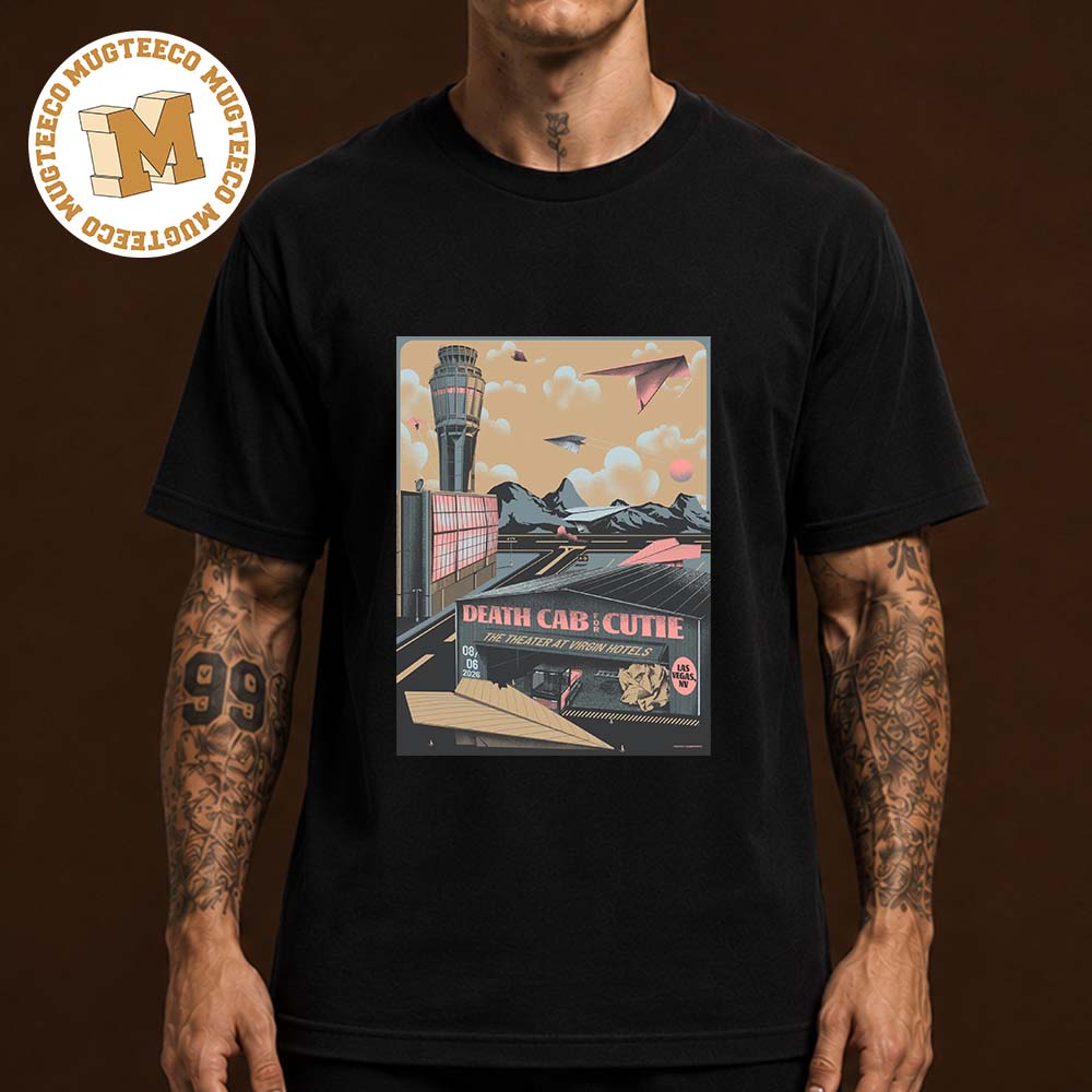 Death Cab For Cutie Las Vegas NV 2026 Event Poster Theater At Virgin Hotels On August 6 2026 Unisex T Shirt Death Cab For Cutie Las Vegas NV 2026 Event Poster Theater At Virgin Hotels On August 6 2026 Unisex T Shirt