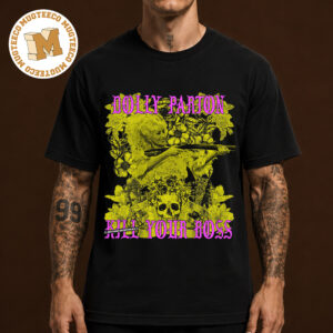 Dolly Parton Kill Your Boss Merch Tee Unisex T Shirt