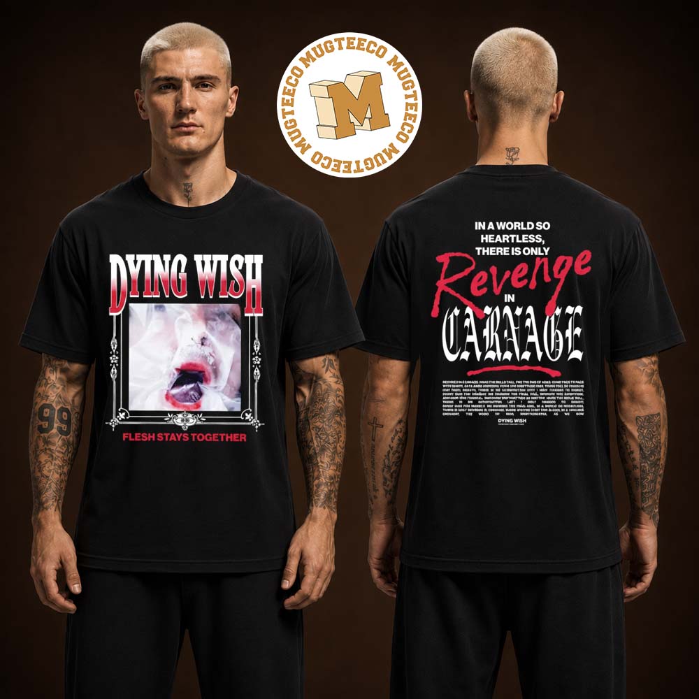 Dying Wish Revenge In Carnage Two Sided Unisex Black T Shirt Dying Wish Revenge In Carnage Two Sided Unisex Black T Shirt