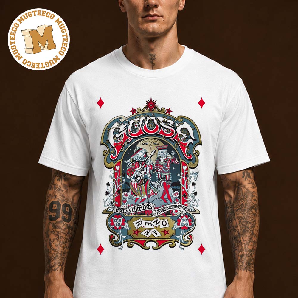 Goose Reno NV 2026 Event Poster Grand Theatre At Grand Sierra Resort On August 16 2026 Unisex T Shirt Goose Reno NV 2026 Event Poster Grand Theatre At Grand Sierra Resort On August 16 2026 Unisex T Shirt