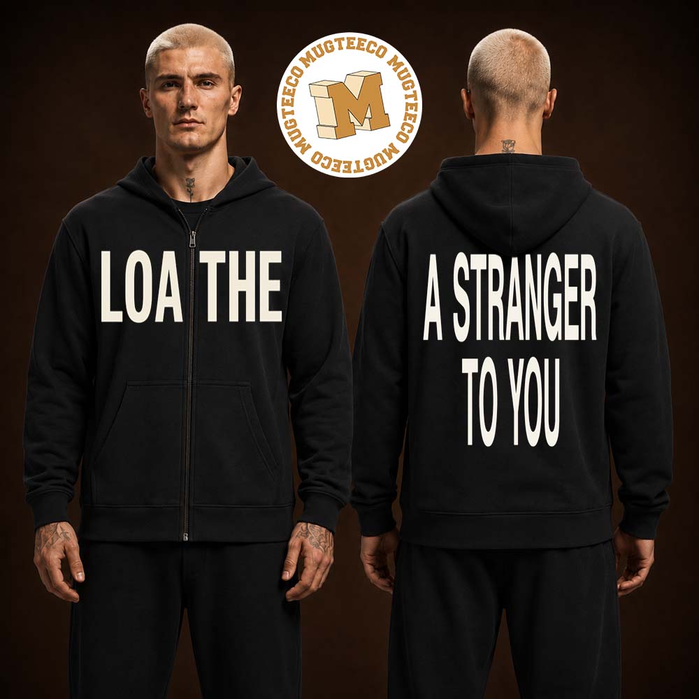 Loathe As One A Stranger To You Exclusive Zip Up Hoodie Unisex Black Shirt Loathe As One A Stranger To You Exclusive Zip Up Hoodie Unisex Black Shirt