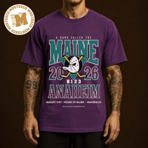 Maine Anaheim CA 2026 Event Poster At House Of Blues On August 21 2026 Unisex T Shirt