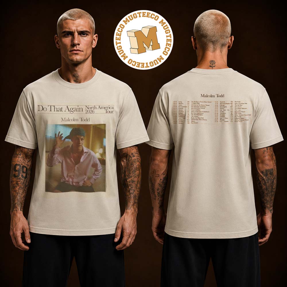 Malcolm Todd Do That Again Tour 2026 Two Sided Unisex T Shirt Malcolm Todd Do That Again Tour 2026 Two Sided Unisex T Shirt