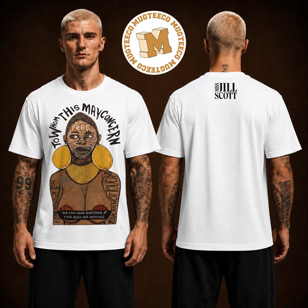 Miss Jill Scott 2026 World Tour Album To Whom This May Concern Album Two Sided Unisex White T Shirt Miss Jill Scott 2026 World Tour Album To Whom This May Concern Album Two Sided Unisex White T Shirt