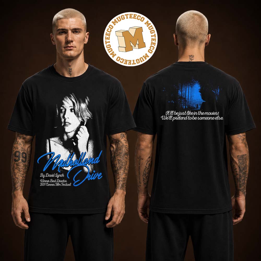 Mulholland Drive By David Lynch Winner Best Director 2001 Cannes Film Festival Two Sided Unisex T Shirt Mulholland Drive By David Lynch Winner Best Director 2001 Cannes Film Festival Two Sided Unisex T Shirt
