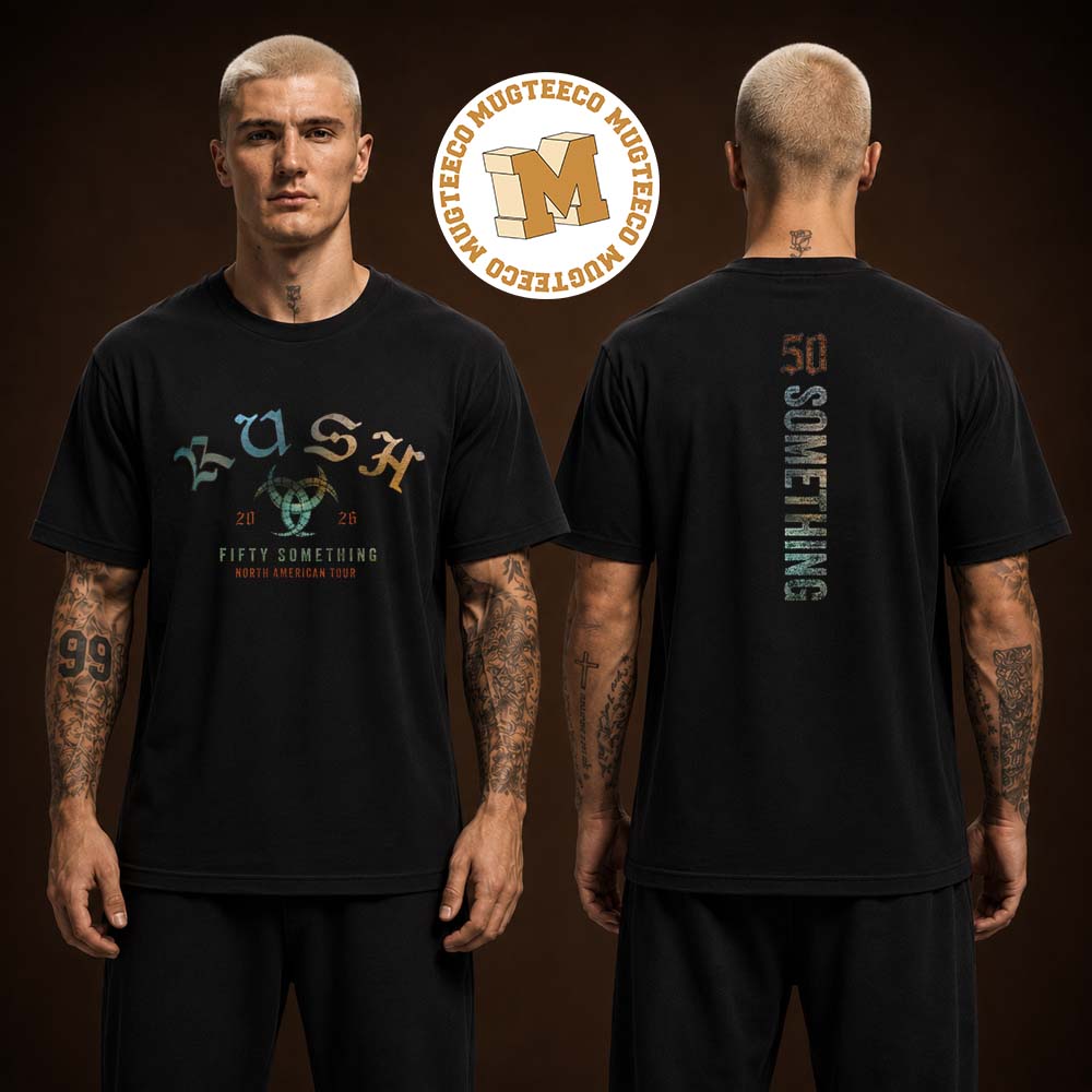Rush Fifty Something North American Tour 2026 Two Sided Unisex T Shirt Rush Fifty Something North American Tour 2026 Two Sided Unisex T Shirt